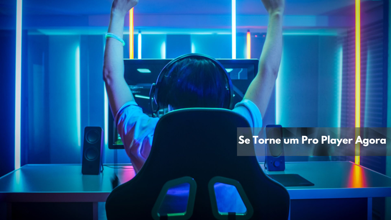 Como Se Tornar um Pro Player: Guia Completo